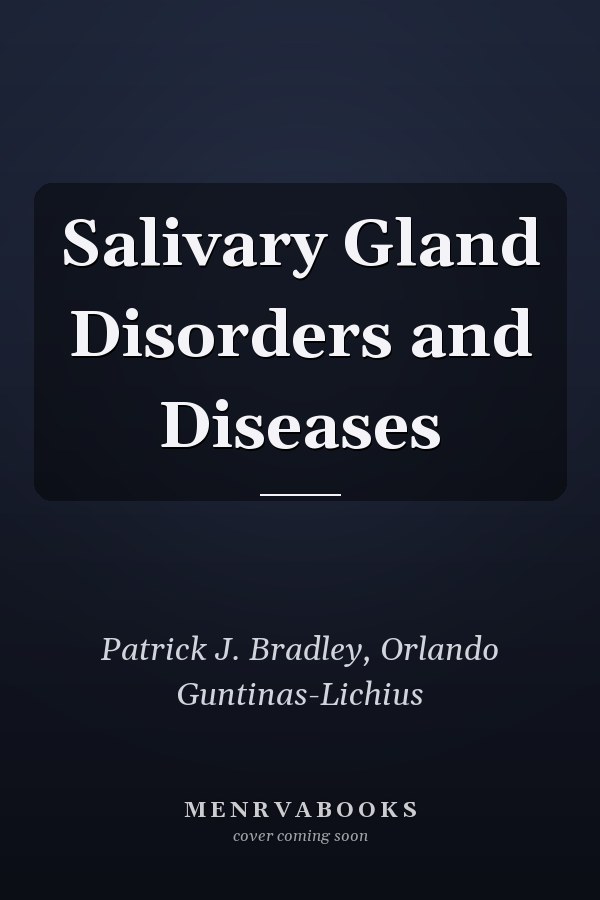 Salivary Gland Disorders and Diseases