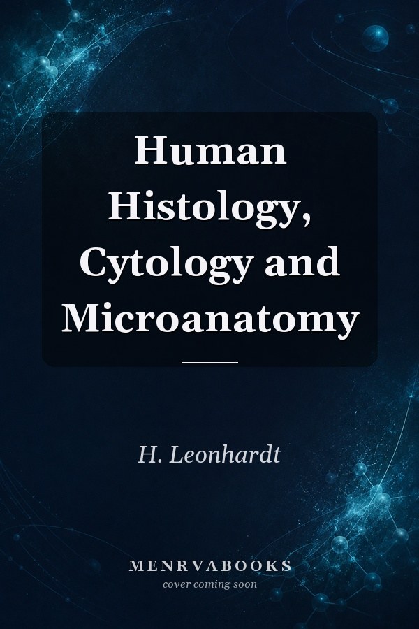 Human Histology, Cytology and Microanatomy