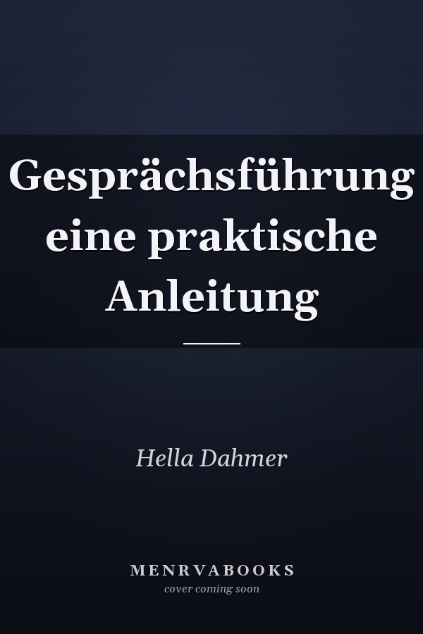 Gesprächsführung eine praktische Anleitung