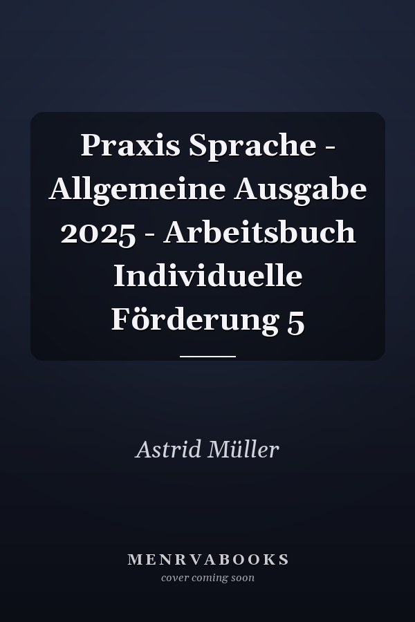 Praxis Sprache - Allgemeine Ausgabe 2025 - Arbeitsbuch Individuelle Förderung 5