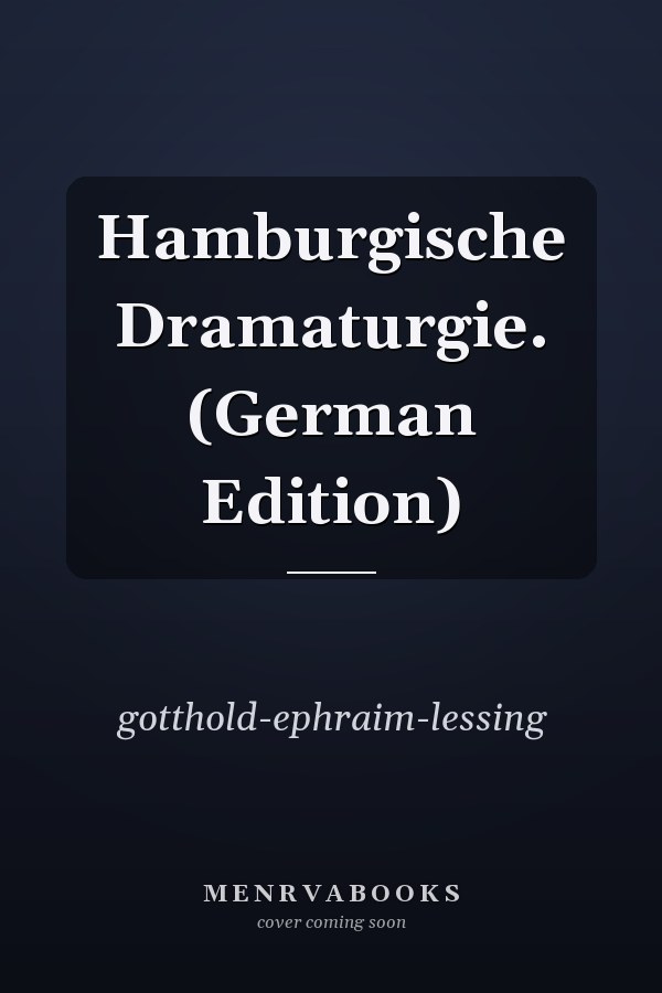 Hamburgische Dramaturgie. (German Edition)