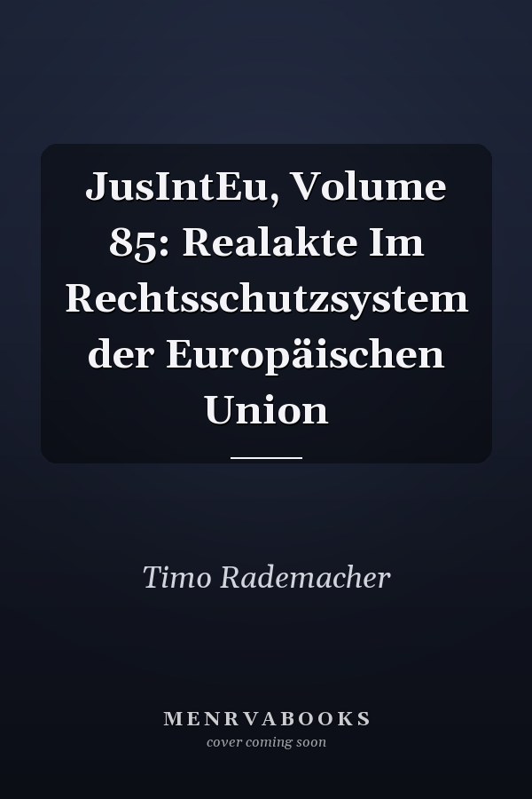 JusIntEu, Volume 85: Realakte Im Rechtsschutzsystem der Europäischen Union