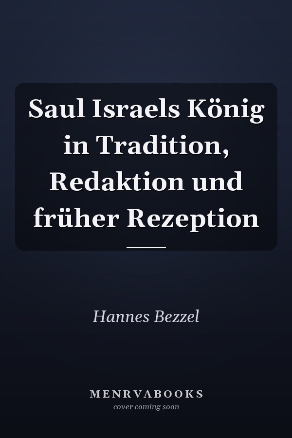 Saul Israels König in Tradition, Redaktion und früher Rezeption
