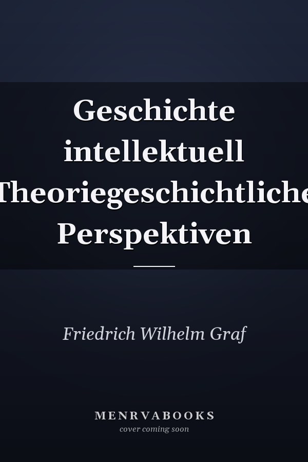 Geschichte intellektuell Theoriegeschichtliche Perspektiven