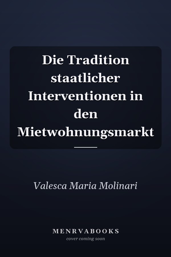 Die Tradition staatlicher Interventionen in den Mietwohnungsmarkt