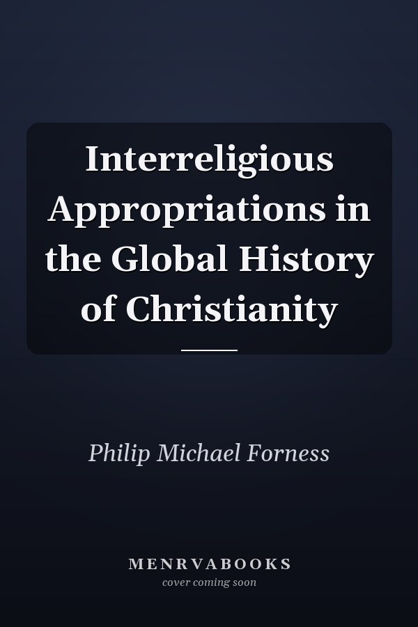Interreligious Appropriations in the Global History of Christianity