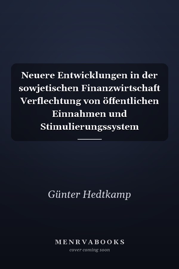 Neuere Entwicklungen in der sowjetischen Finanzwirtschaft Verflechtung von öffentlichen Einnahmen und Stimulierungssystem