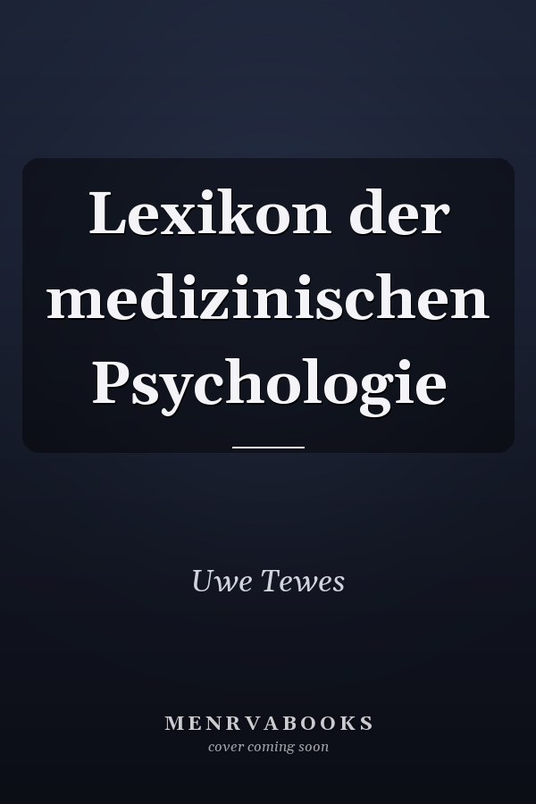 Lexikon der medizinischen Psychologie