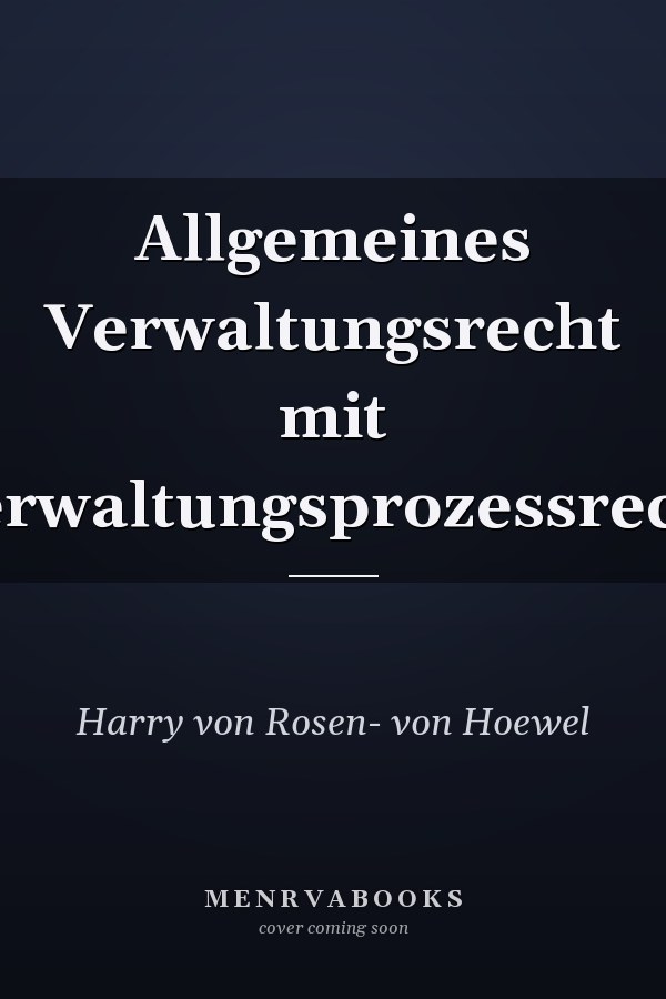 Allgemeines Verwaltungsrecht mit Verwaltungsprozessrecht