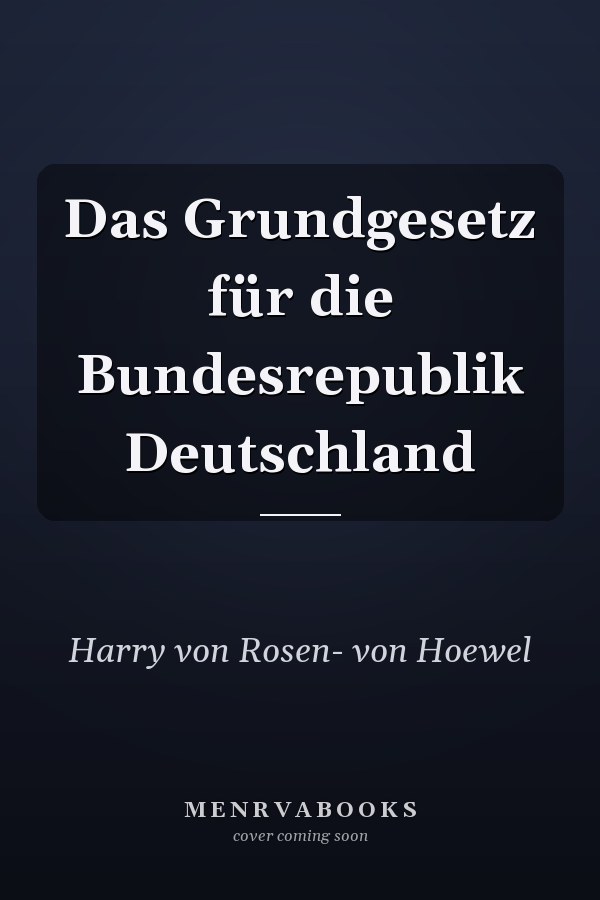 Das Grundgesetz für die Bundesrepublik Deutschland