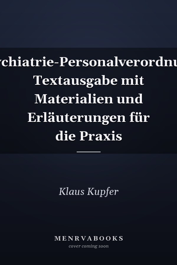 Psychiatrie-Personalverordnung Textausgabe mit Materialien und Erläuterungen für die Praxis