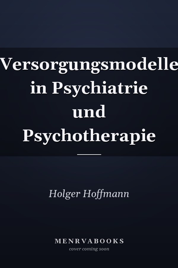 Versorgungsmodelle in Psychiatrie und Psychotherapie
