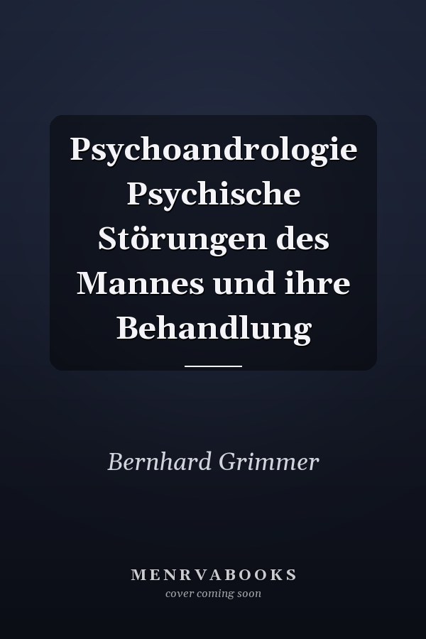 Psychoandrologie Psychische Störungen des Mannes und ihre Behandlung