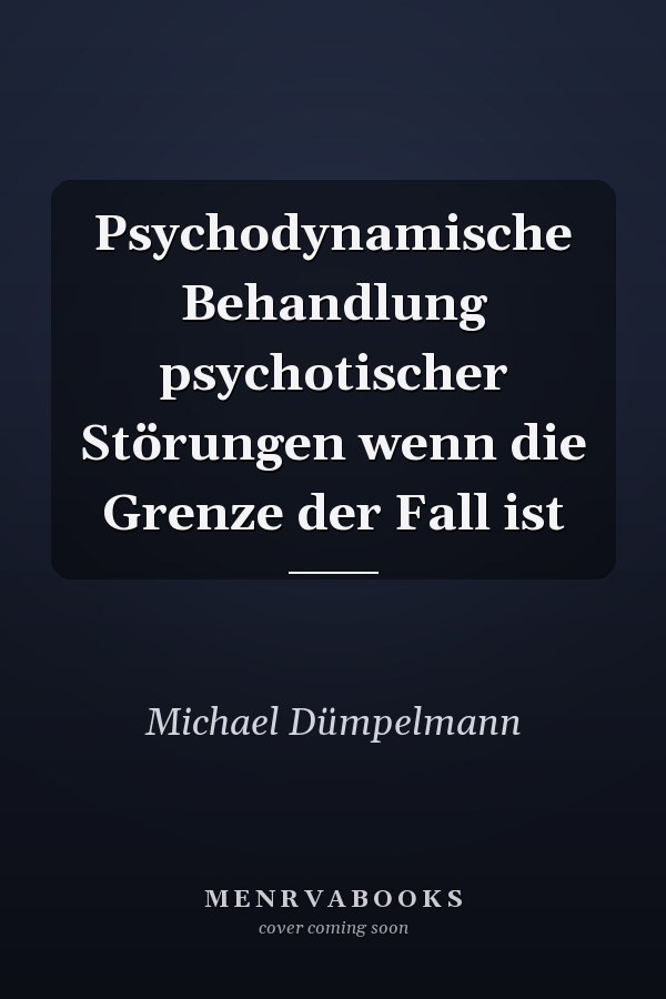 Psychodynamische Behandlung psychotischer Störungen wenn die Grenze der Fall ist