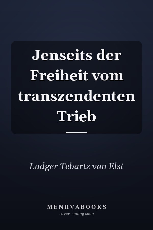 Jenseits der Freiheit vom transzendenten Trieb