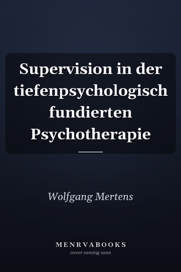 Supervision in der tiefenpsychologisch fundierten Psychotherapie