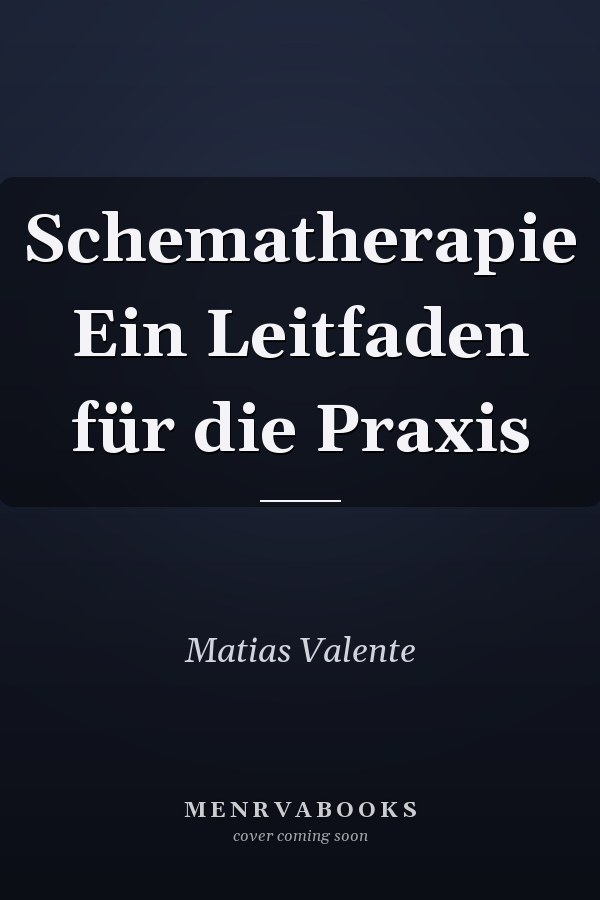 Schematherapie Ein Leitfaden für die Praxis