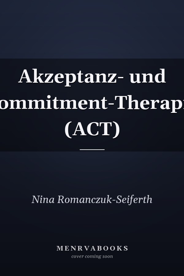 Akzeptanz- und Commitment-Therapie (ACT)