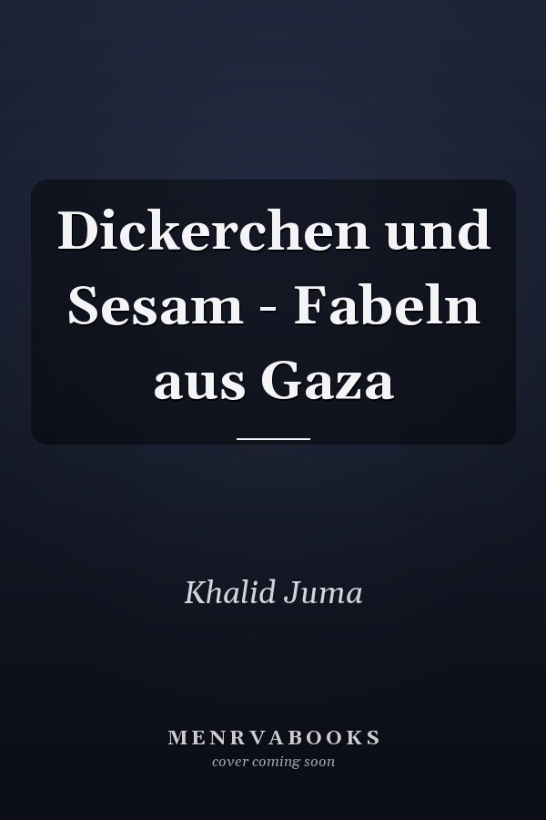 Dickerchen und Sesam - Fabeln aus Gaza