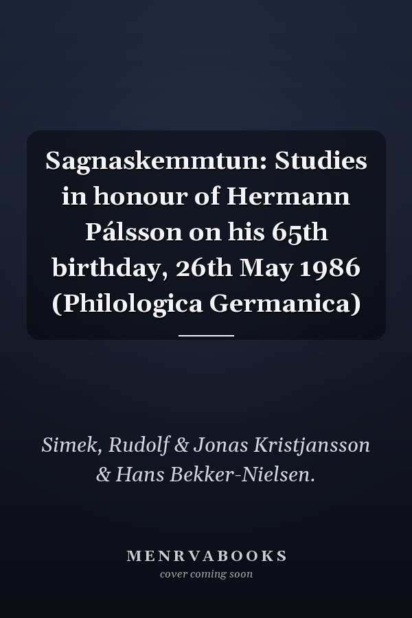 Sagnaskemmtun: Studies in honour of Hermann Pálsson on his 65th birthday, 26th May 1986 (Philologica Germanica)