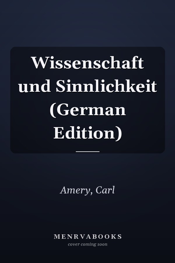 Wissenschaft und Sinnlichkeit (German Edition)