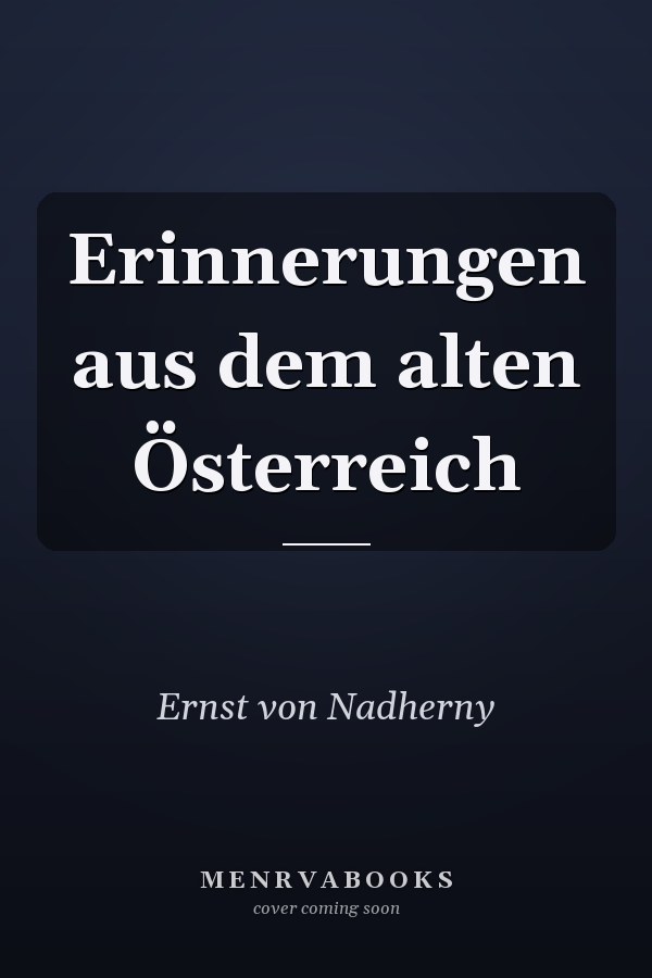 Erinnerungen aus dem alten Österreich