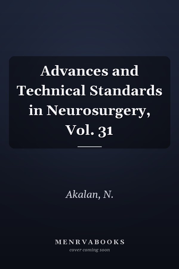 Advances and Technical Standards in Neurosurgery, Vol. 31