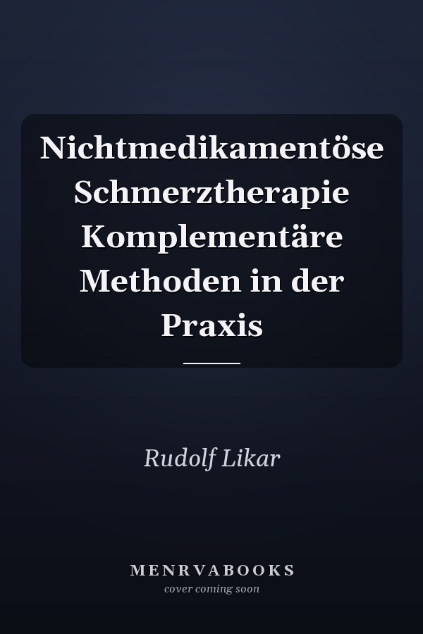 Nichtmedikamentöse Schmerztherapie Komplementäre Methoden in der Praxis