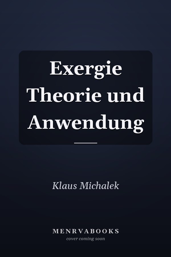 Exergie Theorie und Anwendung