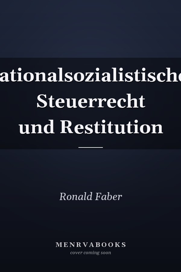 Nationalsozialistisches Steuerrecht und Restitution