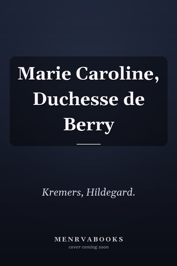 Marie Caroline, Duchesse de Berry