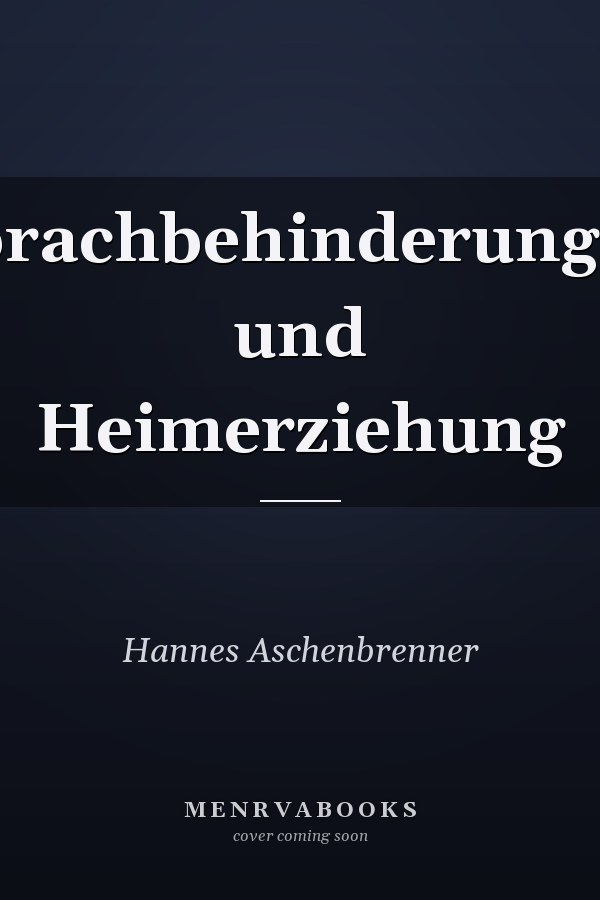 Sprachbehinderungen und Heimerziehung