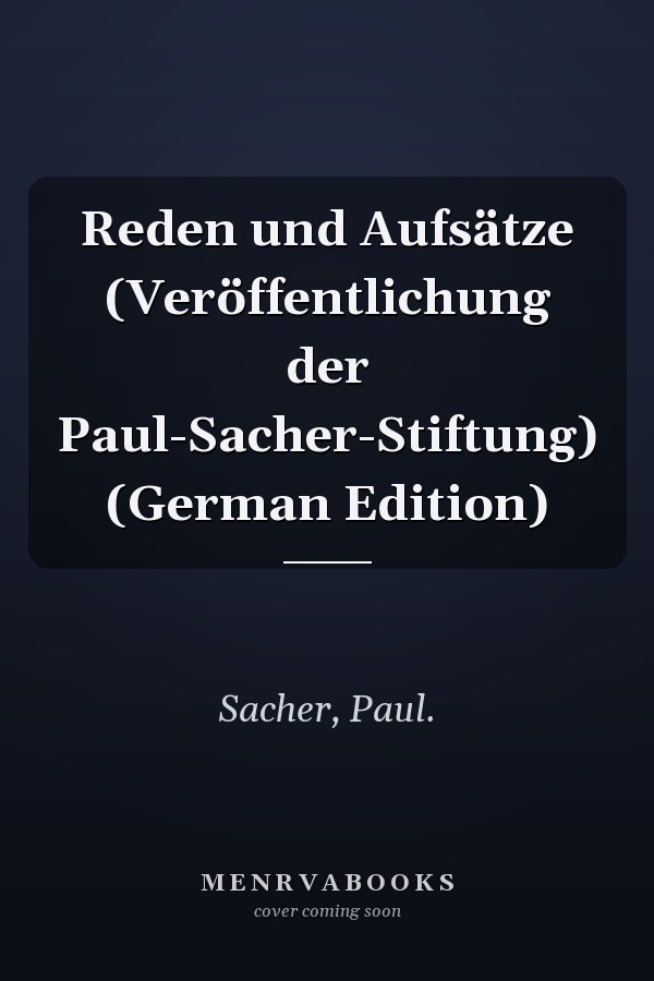 Reden und Aufsätze (Veröffentlichung der Paul-Sacher-Stiftung) (German Edition)