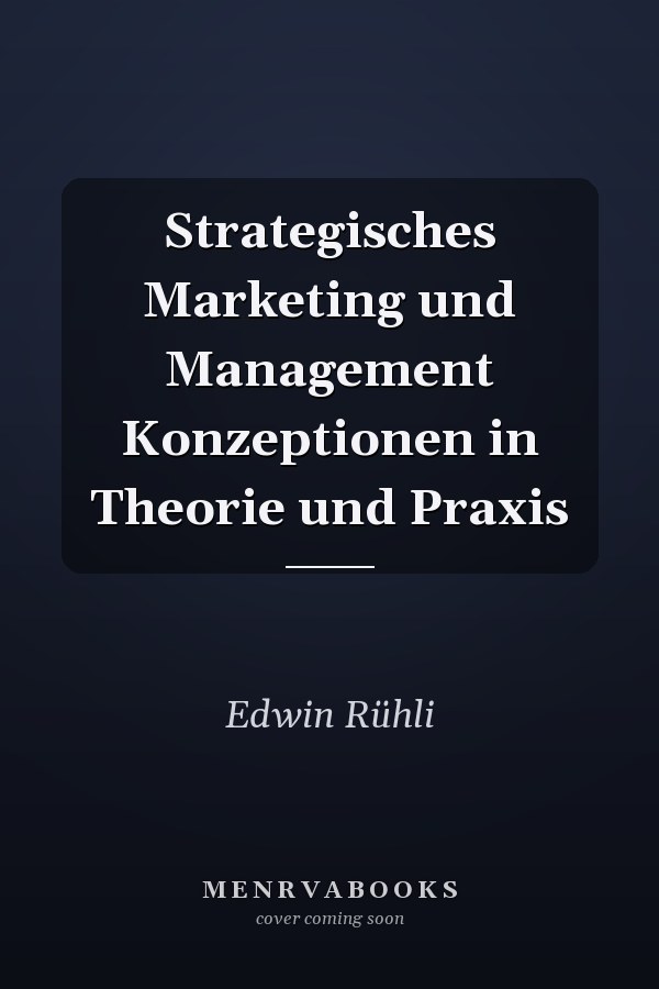Strategisches Marketing und Management Konzeptionen in Theorie und Praxis