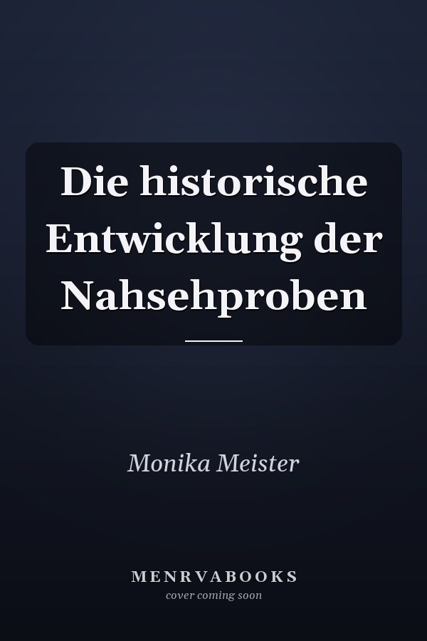 Die historische Entwicklung der Nahsehproben