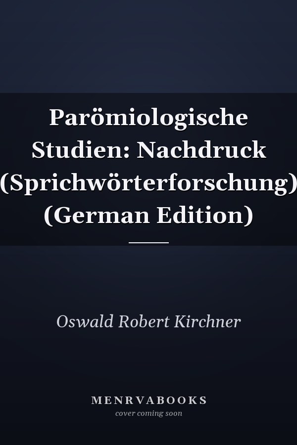 Parömiologische Studien: Nachdruck (Sprichwörterforschung) (German Edition)