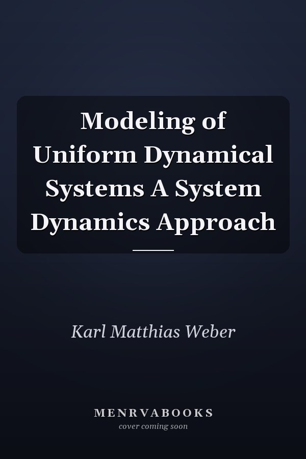 Modeling of Uniform Dynamical Systems A System Dynamics Approach