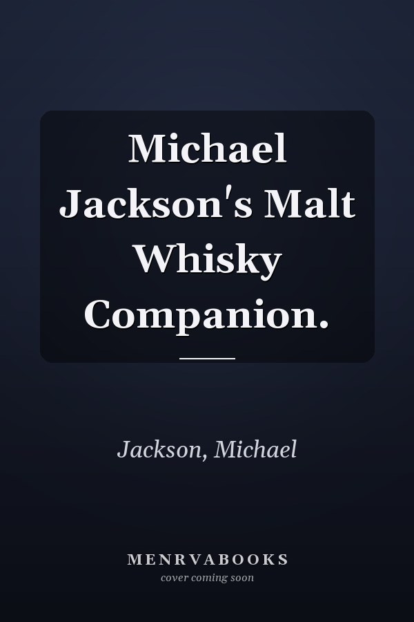 Michael Jackson's Malt Whisky Companion.