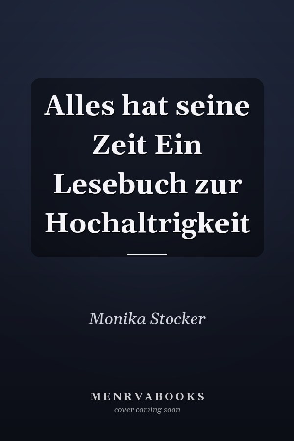 Alles hat seine Zeit Ein Lesebuch zur Hochaltrigkeit