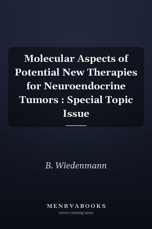 Molecular Aspects of Potential New Therapies for Neuroendocrine Tumors : Special Topic Issue