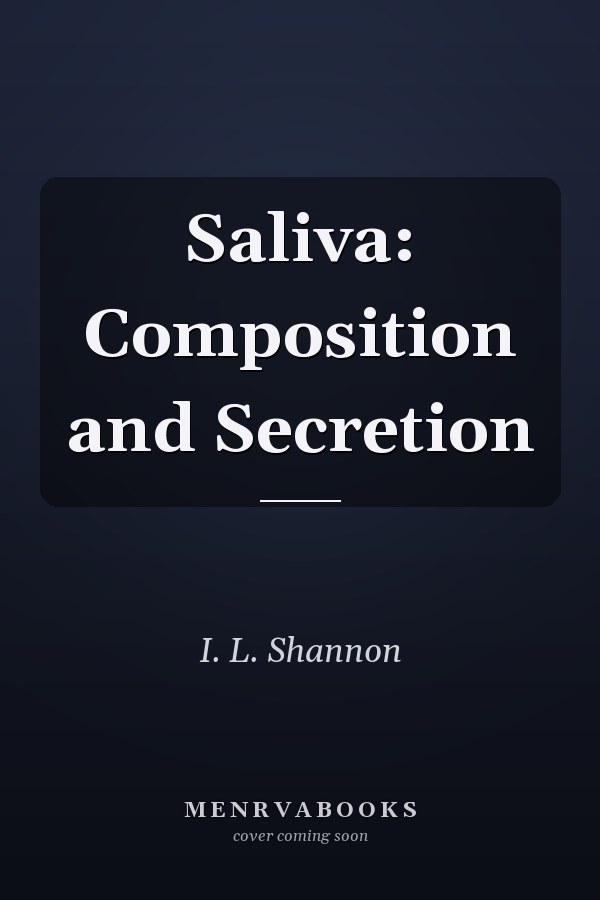 Saliva: Composition and Secretion