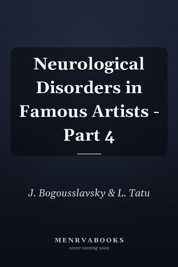 Neurological Disorders in Famous Artists - Part 4