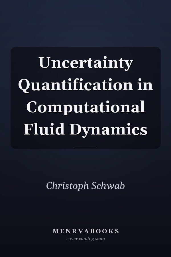 Uncertainty Quantification in Computational Fluid Dynamics