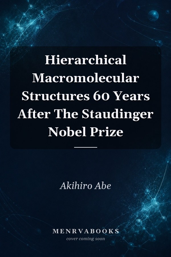 Hierarchical Macromolecular Structures 60 Years After The Staudinger Nobel Prize