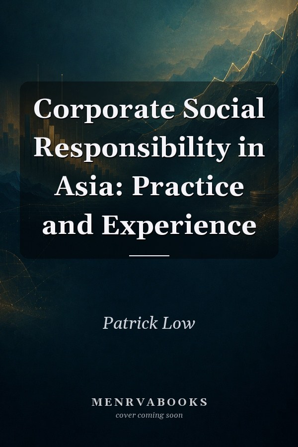 Corporate Social Responsibility in Asia: Practice and Experience
