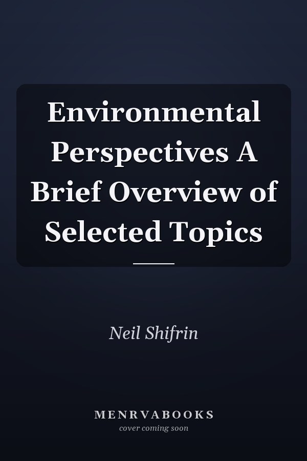 Environmental Perspectives A Brief Overview of Selected Topics