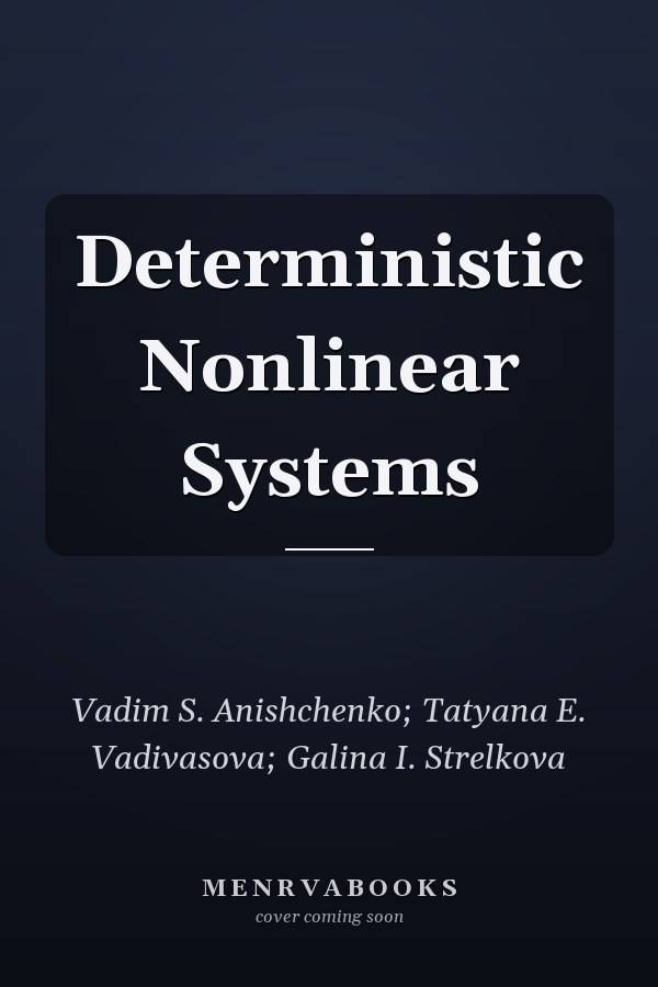 Deterministic Nonlinear Systems