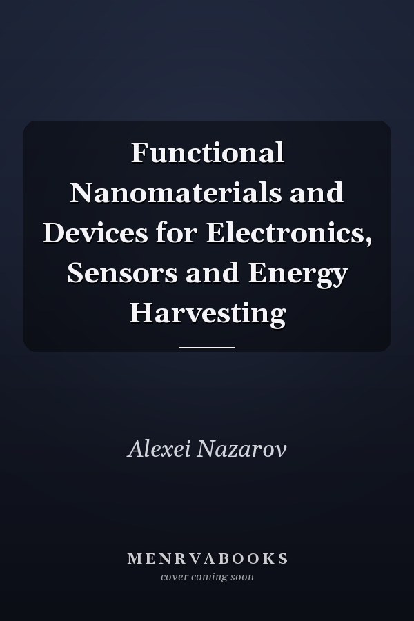 Functional Nanomaterials and Devices for Electronics, Sensors and Energy Harvesting