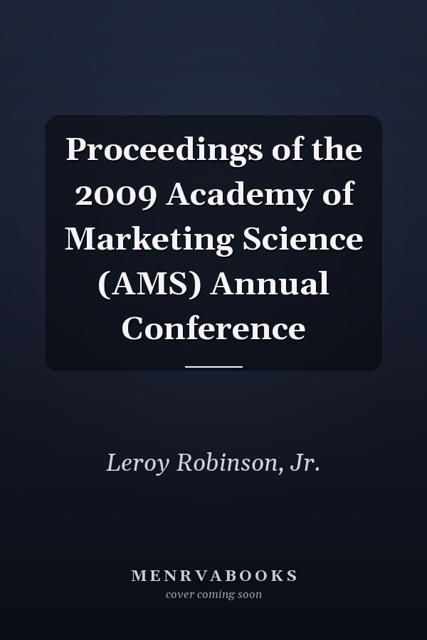 Proceedings of the 2009 Academy of Marketing Science (AMS) Annual Conference