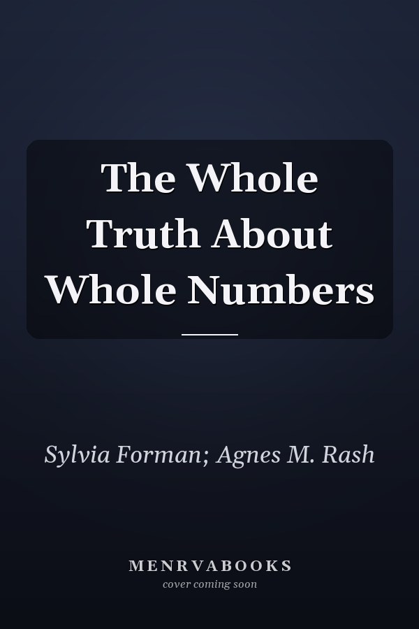 The Whole Truth About Whole Numbers